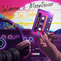 Goldroom & Moontower - Guess I'm Jaded (SiaKo Remix)