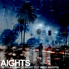 untitled.wav (Night Out With Aights)