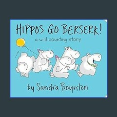 *DOWNLOAD$$ 💖 Hippos Go Berserk! PDF Full
