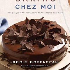 Free read✔ Baking Chez Moi: Recipes from My Paris Home to Your Home Anywhere