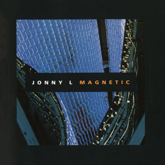 Jonny L - Magnetic (Mixed)