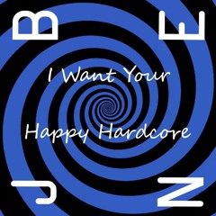 I Want Your Happy Hardcore