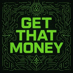 GET THAT MONEY [FREE DL]