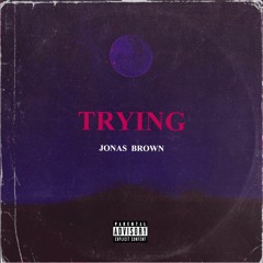 Trying (Prod By. DrellOnTheTrack)