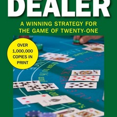 DOWNLOAD/PDF  Beat the Dealer: A Winning Strategy for the Game of Twenty-One
