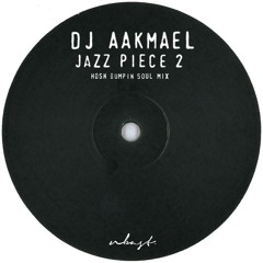 DJ Aakmael - Jazz Piece 2 (HDSN Bumpin Soul Mix)[PREVIEW]