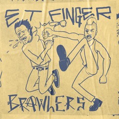 ET FINGER - BRAWLERS