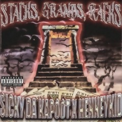 SICKY DA KAPOOT X HENNEYKID - STACKS, GRANDS, RACKS