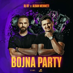 DJ DT x Alban Mehmeti - Bojna Party