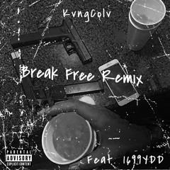 Break Free Remix (Feat. 1699YDD)