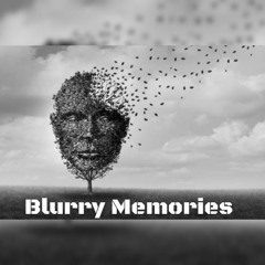 Blurry Memories