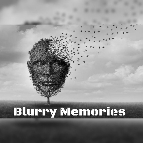 Blurry Memories