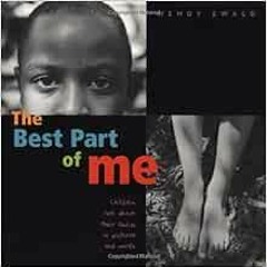 [ACCESS] [KINDLE PDF EBOOK EPUB] The Best Part of Me: Children Talk About their Bodie