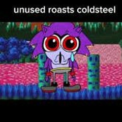 ROASTED But Unused, Majin, and Coldsteel sing it