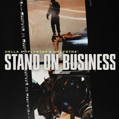Stand On Business (feat. Della, MFLYSTR8 & TFLYSTR8)