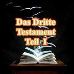 Das Dritte Testament - Teil I - Abschnitt I - VI (Kapitel 1 - 27)
