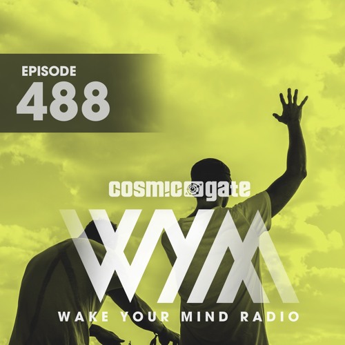 Stream WYM RADIO Episode 488 by CosmicGateOfficial | Listen online for free  on SoundCloud