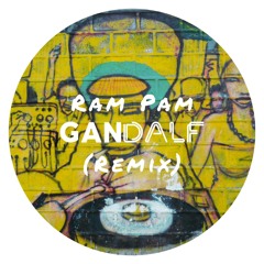Ram Pam - (Gandalf Remix) ...Free Download...