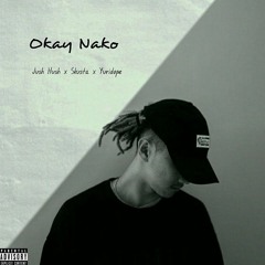 Okay Nako - Just Hush Ft. Yuri Dope X Skusta Clee (Rappy Extended Edit)