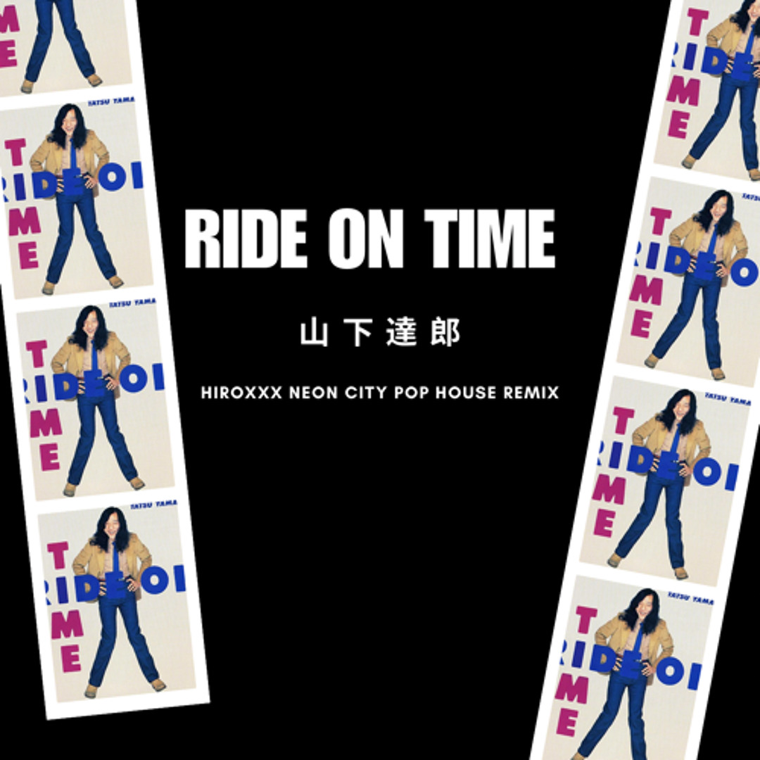 Stream 山下達郎 - RIDE ON TIME (hiroxxx Neon City Pop House Remix