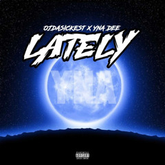 Lately Ft YNA Dee