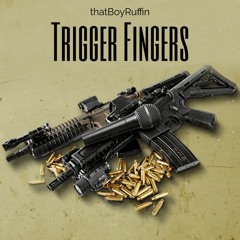Trigger Fingers [beat] Prod. ThatBoyRuffin