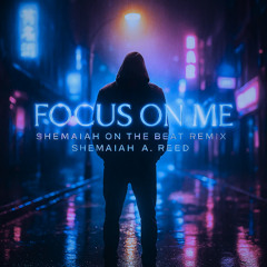 Focus On Me Remix