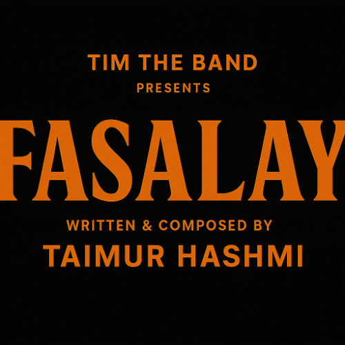 Fasalay | Tim The Band | Official Song | Taimur Hashmi | TJH786 |