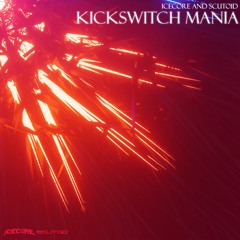 Icecore & Scutoid - Kickswitch Mania