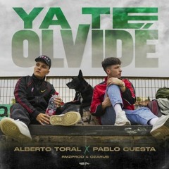 Alberto Toral, Pablo Cuesta, RmzProd - Ya Te Olvidé (Santi Bautista Dj Remix 2023)
