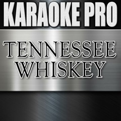Tennessee Whiskey (Originally Performed by Chris Stapleton) (Instrumental Version)