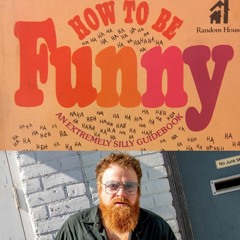 "How To Be Funny (An Extremely Silly Guidebook)