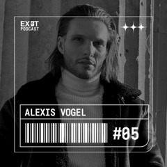 EXIT Podcast 005: Alexis Vogel
