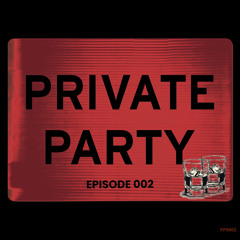 Private Party Radio Episode 002 (PPR002) [Mini Mix]