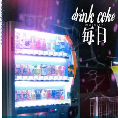 drink coke 毎日 -shadeeqap&afamana