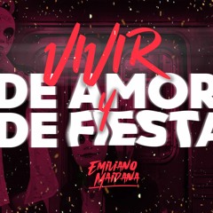 Vivir De Amor y De Fiesta - Emiliano Maidana 2021