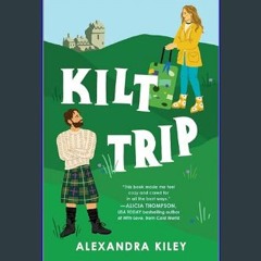 ebook read [pdf] ⚡ Kilt Trip     Kindle Edition Full Pdf