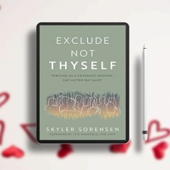 Exclude Not Thyself: How to Thrive as a Covenant-Keeping Gay Latter-Day Saint. Gratis Ebook [PDF]