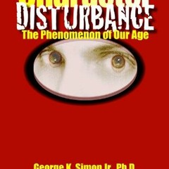 ( dRNO ) Character Disturbance: the phenomenon of our age (Volume 1) by  Dr. George K. Simon Ph.D. (