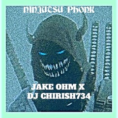 Jake OHM x Dj Chirish734  - Ninjutsu Phonk -