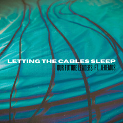 Letting The Cables Sleep