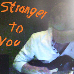 Stranger To You (new version)