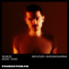 Shivum Sharma - Foundation FM 19.08.22