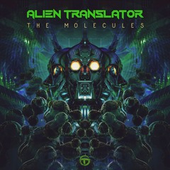 Alien Translator - 'The Molecules' EP 3 tracks 🇵🇱Twilight/Dark 150-160 BPM