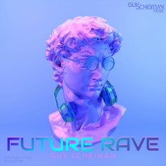 Guy Scheiman - Future Rave  (Radio Edit)