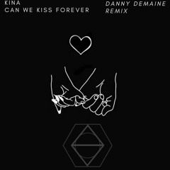 Kina - Can We Kiss Forever (Danny Demaine Remix)