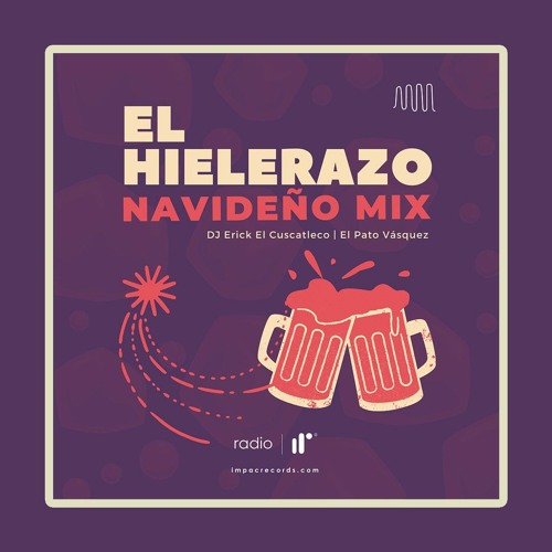 El Hielerazo Navideño Mix - DJ Erick El Cuscatleco Ft. El Pato Vasquez.mp3