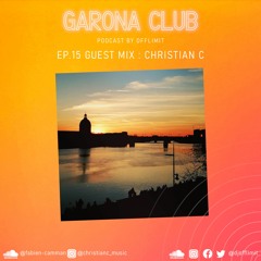 GARONA CLUB #15 - with CHRISTIAN C