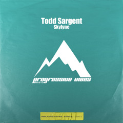 Todd Sargent - Skylyne [Progressive Vibes Light - PVM877L]