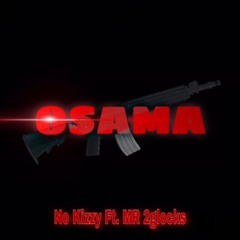 No Kizzy-“Osama” ft. 2 glockz